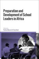 Preparation and Development of School Leaders in Africa edito da BLOOMSBURY ACADEMIC