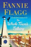 The Whole Town's Talking di Fannie Flagg edito da Random House LCC US