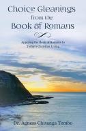 Choice Gleanings from the Book of Romans di Agness Chisanga Tembo edito da ELM HILL BOOKS