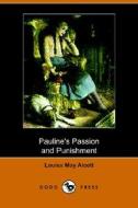 Pauline\'s Passion And Punishment (dodo Press) di Louisa May Alcott edito da Dodo Press