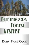 Northwoods Forest Mystery di Karin Cook, Ficke edito da Publishamerica