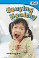 Staying Healthy (Upper Emergent) di Dona Herweck Rice edito da SHELL EDUC PUB