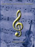 Music Theory for Little Einsteins & Big Dummies di Caroline J. Weage edito da AUTHORHOUSE