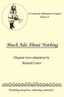 A Community Shakespeare Company Edition of Much ADO about Nothing di Richard Carter edito da AUTHORHOUSE