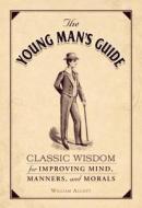 The Young Man's Guide di William Alcott edito da Adams Media Corporation