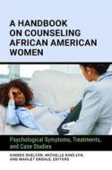 A Handbook On Counseling African American Women edito da ABC-CLIO
