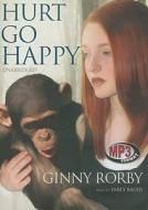 Hurt Go Happy di Ginny Rorby edito da Blackstone Audiobooks