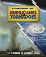 Natural Disaster Zone: Hurricanes And Tornadoes di Ben Hubbard edito da Hachette Children's Group