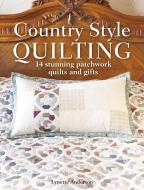 Country Style Quilting di Lynette Anderson edito da David & Charles