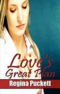 Love\'s Great Plan di Regina Puckett edito da America Star Books