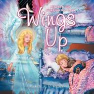 Wings Up: All with a Little Help from Our Angels di Michelle A. R. Hydeck edito da Balboa Press