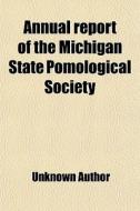 Annual Report Of The Michigan State Pomological Society (volume 2) di Books Group edito da General Books Llc
