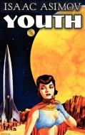 Youth by Isaac Asimov, Science Fiction, Adventure, Fantasy di Isaac Asimov edito da Aegypan