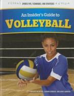 An Insider's Guide to Volleyball di Abigael McIntyre edito da Rosen Classroom