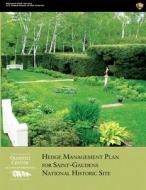 Hedge Management Plan for Saint-Gaudens National Historic Site di U. Department Of National Park Service edito da Createspace