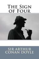The Sign of Four di Arthur Conan Doyle, Sir Arthur Conan Doyle edito da Createspace