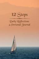 12 Steps: Daily Reflections & Personal Journal di MR Vinny Digirolamo edito da Createspace