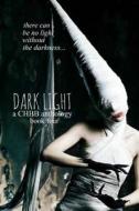 Dark Light 4 di Sj Davis, Zoe Adams, Barbie Shannon edito da Createspace