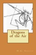 Dragons of the Air di H. G. Seeley edito da Createspace