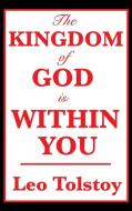 The Kingdom of God Is Within You di Leo Nikolayevich Tolstoy edito da SMK Books