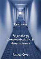 Gaivna Psychology, Communication and Neuroscience di MR Tadd Rosenfeld edito da Createspace
