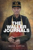The Waller Journals di David Cotton edito da Xlibris