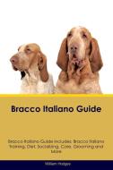 Bracco Italiano Guide Bracco Italiano Guide Includes di William Hodges edito da Global Pet Care International