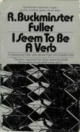 I Seem To Be a Verb di R. Buckminster Fuller, Jerome Agel edito da Gingko Press GmbH