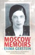 Moscow Memoirs: Memories of Anna Akhmatova, Osip Mandelstam, and Literary Russia Under Stalin di Emma Gerstein edito da OVERLOOK PR