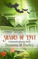 Shades of Envy: A Samantha Barclay Novel di Suzanne M. Hurley edito da WINGS EPR INC