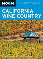 Moon California Wine Country di Philip Goldsmith, Michael Cervin edito da Avalon Travel Publishing