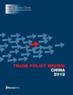 Trade Policy Review - China 2012 di World Trade Organization edito da Rowman & Littlefield