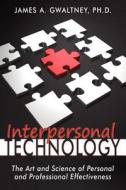 Interpersonal Technology di Ph. D. James a. Gwaltney edito da Wasteland Press