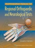 Photographic Manual of Regional Orthopaedic and Neurological Tests di Joseph J. Cipriano edito da Lippincott Williams&Wilki