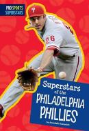 Superstars of the Philadelphia Phillies di Annabelle Tometich edito da AMICUS