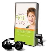 Conflict Free Living: How to Build Healthy Relationships for Life [With Earbuds] di Joyce Meyer edito da Findaway World