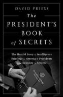 The President's Book of Secrets di David Priess, George Bush edito da INGRAM PUBLISHER SERVICES US