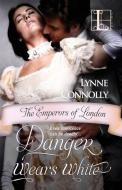 Danger Wears White di Lynne Connolly edito da Lyrical Press