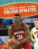Debate about Paying College Athletes di Gail Terp edito da North Star Editions
