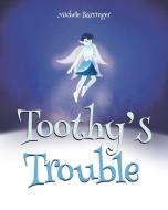 Toothy's Trouble di Michele Barringer edito da Page Publishing, Inc.
