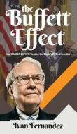 The Buffett Effect di Ivan Fernandez edito da Important Publishing
