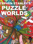 Stephen Stanley's Puzzle Worlds edito da Lulu Press