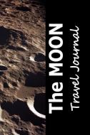 The Moon Travel Journal di Noon Sun Handy Books edito da LIGHTNING SOURCE INC