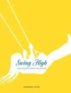 Swing High di Anthony Gunn edito da Hardie Grant Books