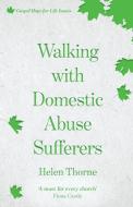 Walking With Domestic Abuse Sufferers di Helen Thorne edito da Inter-Varsity Press