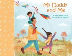 My Daddy and Me: A Keepsake Activity Book to Fill in Together di Arcturus Publishing edito da ARCTURUS PUB