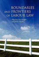 Boundaries and Frontiers of Labour Law edito da Hart Publishing