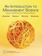 Introduction To Management Science di David Anderson, Dennis J. Sweeney, Thomas Arthur Williams edito da Cengage Learning Emea