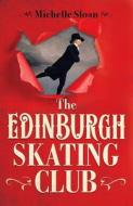 The Edinburgh Skating Club di Michelle Sloan edito da Birlinn General