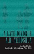 A Late Divorce di A. B. Yehoshua edito da Peter Halban Publishers Ltd